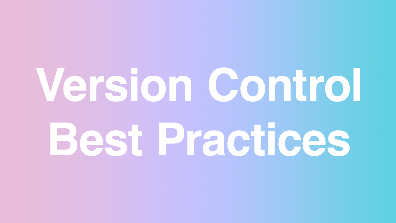 Version Control Best Practices