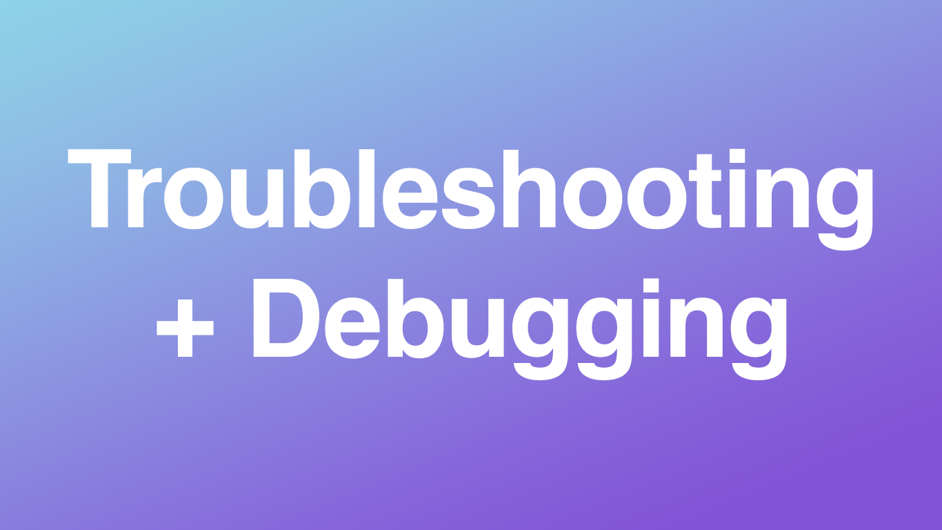 Tips for Troubleshooting and Debugging Code