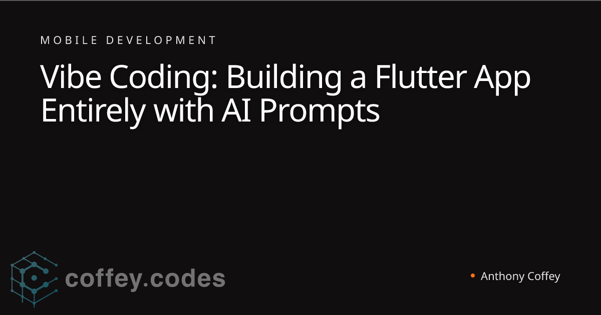 Vibe Coding: Building a Flutter App Entirely with AI Prompts | Anthony ...